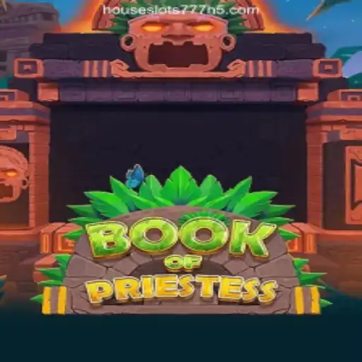 Unveiling the Mystical World of 'BookOfPriestess' at HouseSlots777