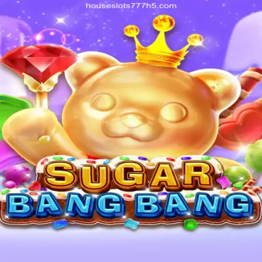 Exploring the Thrills of SUGARBANGBANG on HouseSlots777