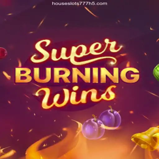 SuperBurningWins: An Exciting Slot Experience on HouseSlots777